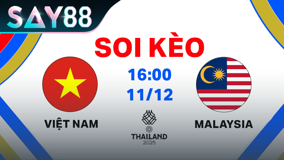 Soi Kèo Việt Nam Vs Malaysia 11/12 - Bảng B Sea Games 33