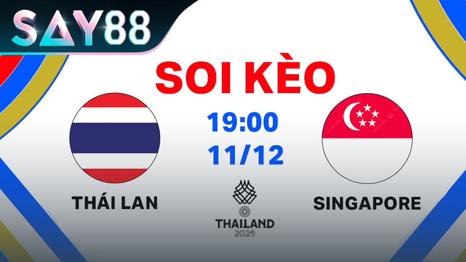 Soi Kèo Thái Lan Vs Singapore 11/12 - Bảng A Sea Games 33